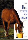 LIVRE BIEN NOURRIR SON CHEVAL
