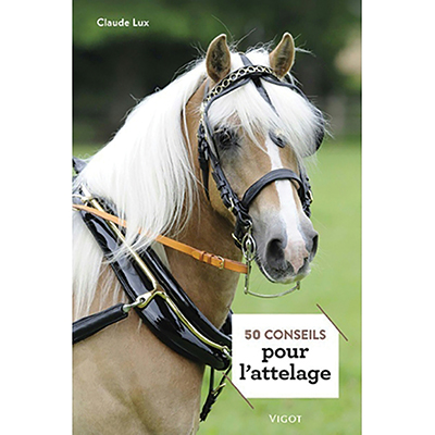 LIVRE 50 CONSEILS POUR L'ATTELAGE LIVRE 50 CONSEILS POUR L'ATTELAGE